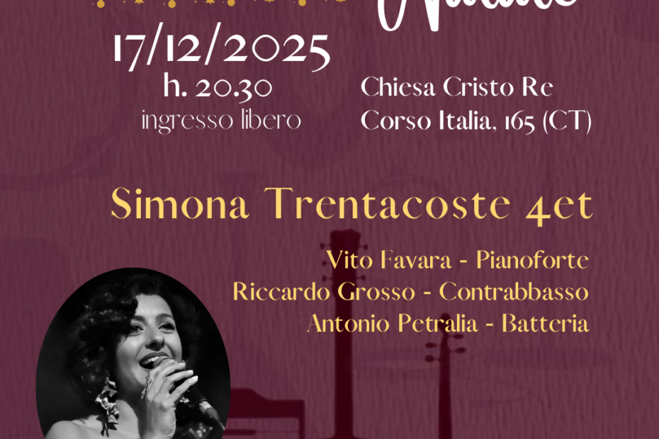 🎄 Concerto di Natale – Simona Trentacoste 4et 17 dicembre 2025 – Ore 20:30 Chiesa Cristo Re, Corso Italia 165 – Catania Ingresso libero