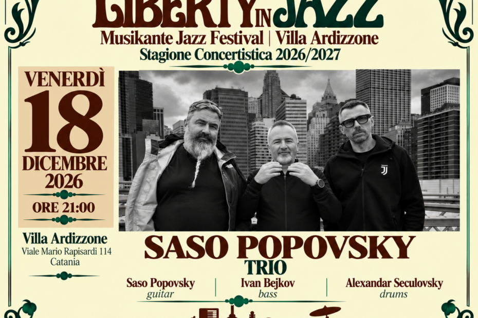 Saso Popovsky Trio, Liberty in Jazz: 18 dicembre 2026 alle 21 a Villa Ardizzone, Catania