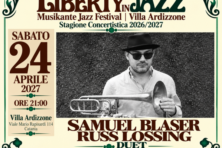 Samuel Blaser / Russ Lossing Duet, Liberty in Jazz: 24 aprile 2027 alle 21 a Villa Ardizzone, Catania